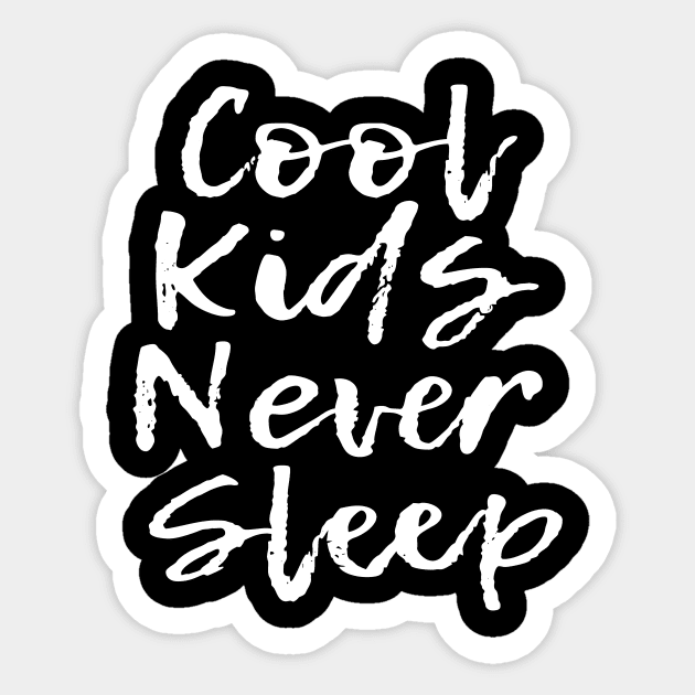 Cool Kids Never Sleep | Dark Sticker by flimflamsam